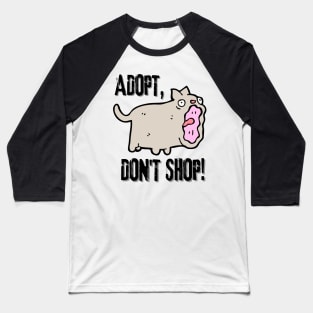 Adopt, Don't Shop. Funny and Sarcastic Saying Phrase, Humor Baseball T-Shirt